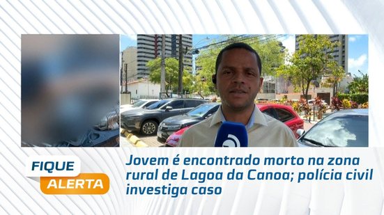 Jovem é encontrado morto na zona rural de Lagoa da Canoa; polícia civil investiga caso