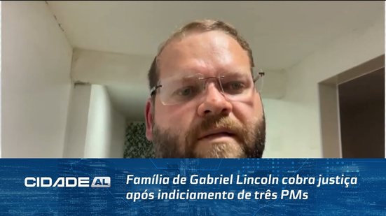 Família de Gabriel Lincoln cobra justiça após indiciamento de três PMs em Palmeira dos Índios