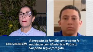 Advogada da família conta como foi audiência com Ministério Público; Suspeito segue foragido