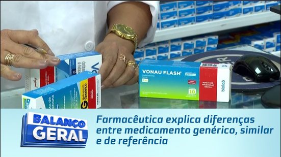 Farmacêutica explica diferenças entre medicamento genérico, similar e de referência