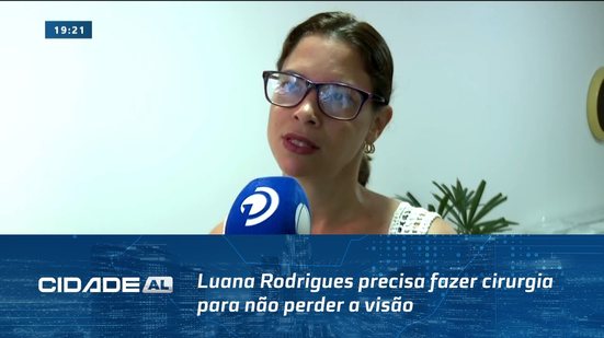 Apelo: Luana Rodrigues precisa fazer cirurgia para não perder a visão