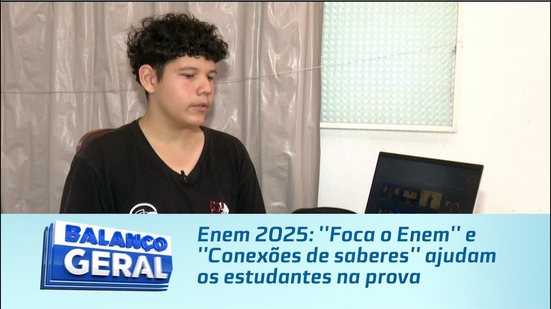 Enem 2025: ''Foca o Enem'' e ''Conexões de saberes'' ajudam os estudantes na prova