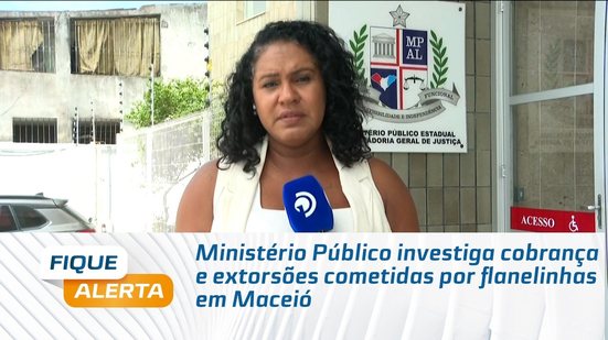 Ministério Público investiga cobrança e extorsões cometidas por flanelinhas em Maceió