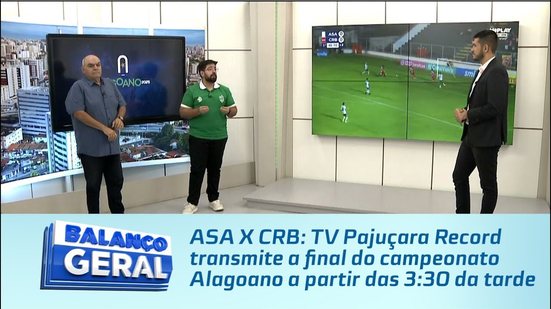 ASA X CRB: TV Pajuçara Record transmite a final do campeonato Alagoano a partir das 3:30 da tarde