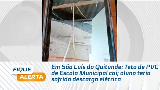 Em São Luís do Quitunde: Teto de PVC de Escola Municipal cai; aluno teria sofrido descarga elétrica