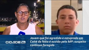 Jovem que foi agredida e estuprada em Coité do Nóia é ouvida pelo MP; suspeito continua foragido