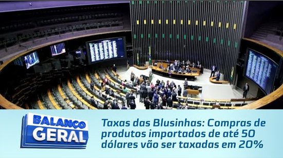 Taxas das Blusinhas: Compras de produtos importados de até 50 dólares vão ser taxadas em 20%