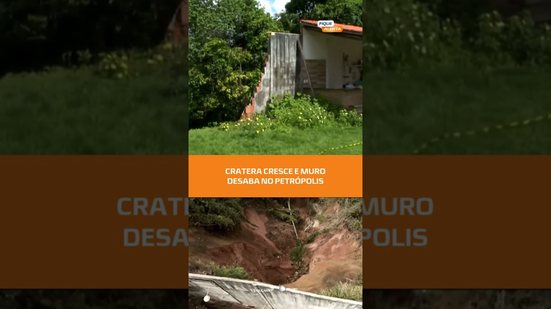Cratera cresce: moradores temem novos desabamentos no Petrópolis #FiqueAlerta
