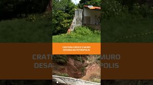 Cratera cresce: moradores temem novos desabamentos no Petrópolis #FiqueAlerta
