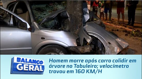 Homem morre após carro colidir em árvore no Tabuleiro; velocímetro travou em 160 KM/H
