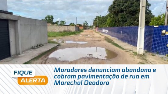 Moradores denunciam abandono e cobram pavimentação de rua em Marechal Deodoro