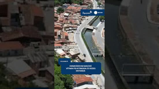 🔎 Polícia investiga assassinato de homem atingido por 23 tiros em Maceió | #CidadeAL