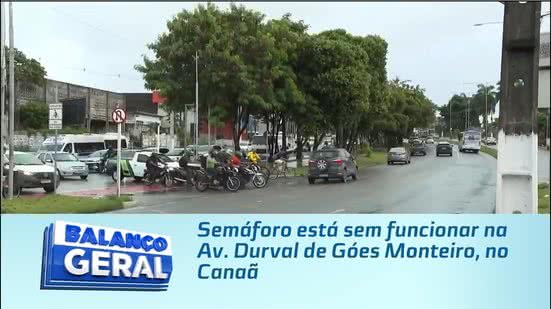 Semáforo está sem funcionar na Av. Durval de Góes Monteiro, no Canaã