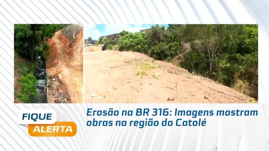 Erosão na BR 316: Imagens mostram obras na região do Catolé