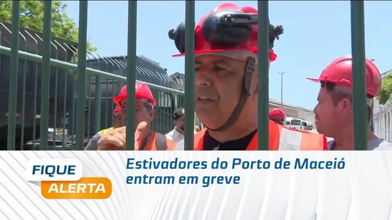 Estivadores do Porto de Maceió entram em greve