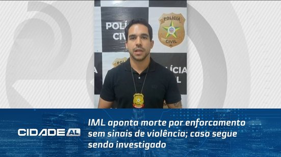 IML aponta morte por enforcamento sem sinais de violência; caso segue sendo investigado