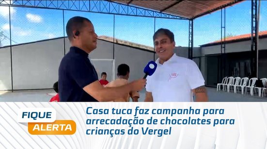 Casa tuca faz campanha para arrecadação de chocolates para crianças do Vergel