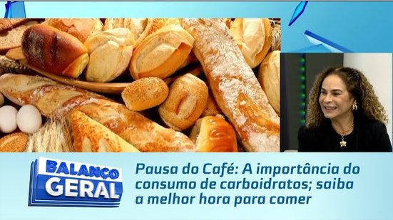 Pausa do Café: A importância do consumo de carboidratos; saiba a melhor hora para comer