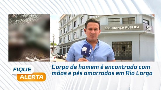 Corpo de homem é encontrado com mãos e pés amarrados em Rio Largo