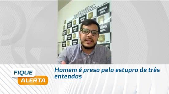 Homem é preso pelo estupro de três enteadas