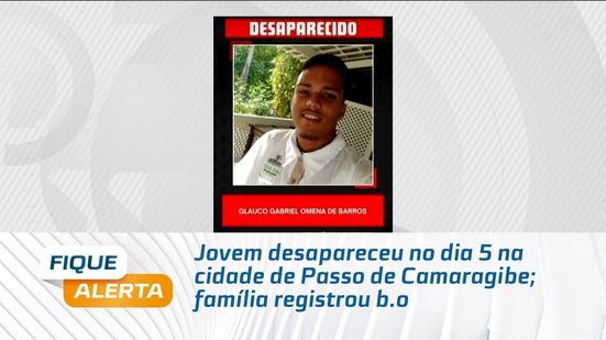Litoral Norte: Jovem desapareceu no dia 5 na cidade de Passo de Camaragibe; família registrou b.o