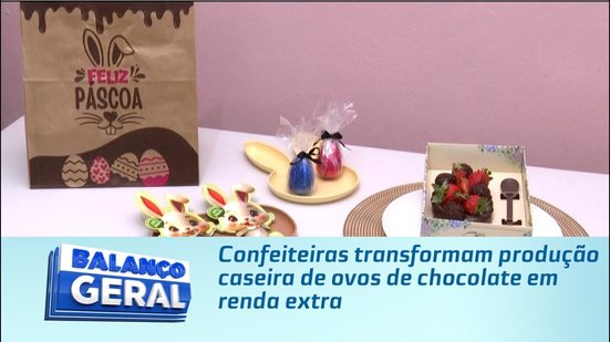 Confeiteiras transformam produção caseira de ovos de chocolate em renda extra