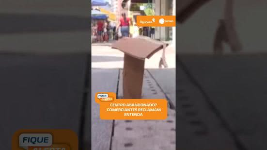 🏪 Buracos, sujeira e abandono: Centro de Maceió preocupa trabalhadores e clientes | #FiqueAlerta
