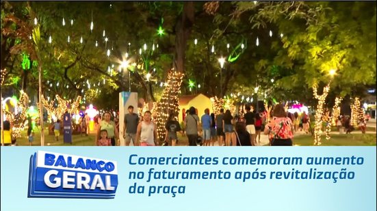 Parque Centenário: Comerciantes comemoram aumento no faturamento após revitalização da praça