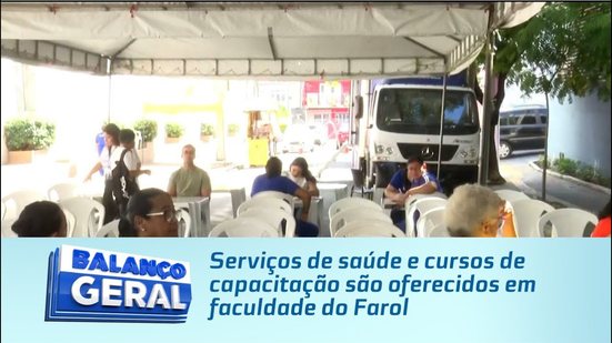 Serviços de saúde e cursos de capacitação são oferecidos em faculdade do Farol