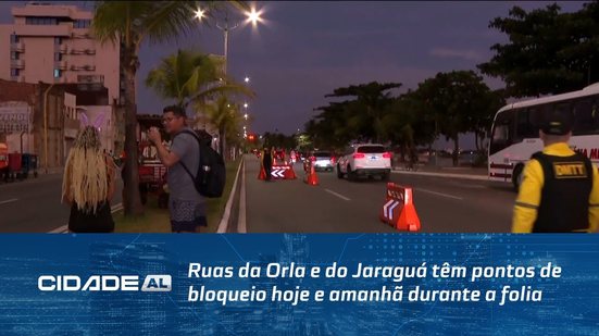 Ruas da Orla e do Jaraguá têm pontos de bloqueio hoje e amanhã durante a folia