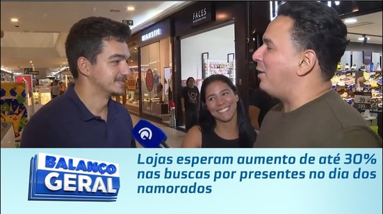 Lojas esperam aumento de até 30% nas buscas por presentes no dia dos namorados