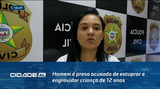 Em Santana do Ipanema: Homem é preso acusado de estuprar e engravidar criança de 12 anos