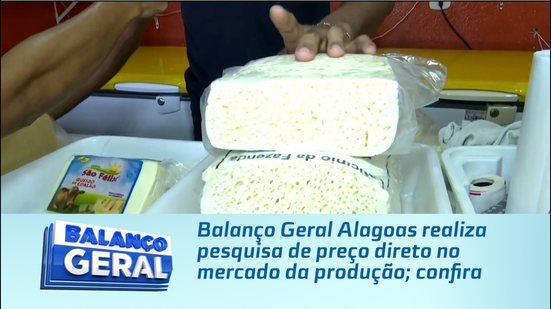Balanço Geral Alagoas realiza pesquisa de preço direto no mercado da produção; confira