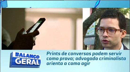 Prints de conversas podem servir como prova; advogado criminalista orienta a como agir