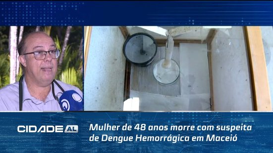 Mulher de 48 anos morre com suspeita de Dengue Hemorrágica em Maceió