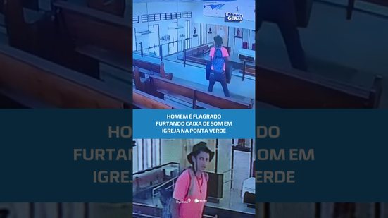 Furto em igreja: homem leva caixa de som da Igreja São Pedro na Ponta Verde #BalançoGeralAL