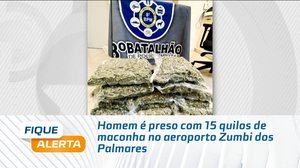 Homem é preso com 15 quilos de maconha no aeroporto Zumbi dos Palmares