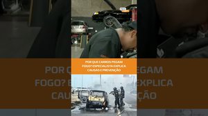 Incêndio em veículo: riscos, causas mais comuns e cuidados essenciais #FiqueAlerta