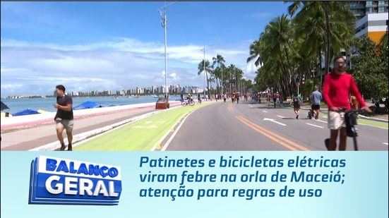 Orla movimentada: uso de patinetes cresce e regras são reforçadas #BalançoGeralAL