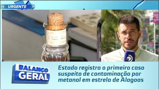 Estado registra o primeiro caso suspeito de contaminação por metanol em estrela de Alagoas