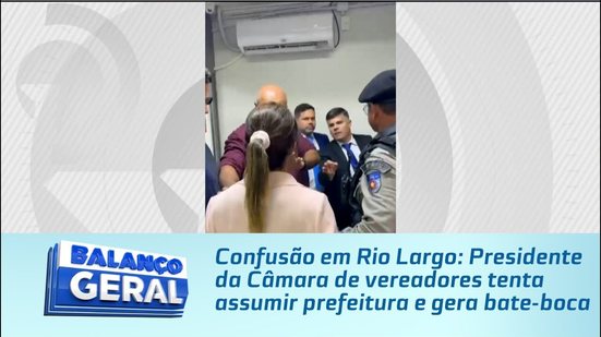Confusão em Rio Largo: Presidente da Câmara de vereadores tenta assumir prefeitura e gera bate-boca