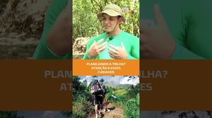 Vai fazer trilha? Veja o que levar e quais cuidados tomar #FiqueAlerta