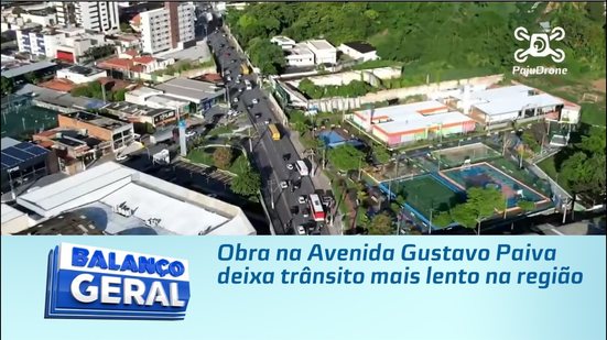 Obra na Avenida Gustavo Paiva deixa trânsito mais lento na região