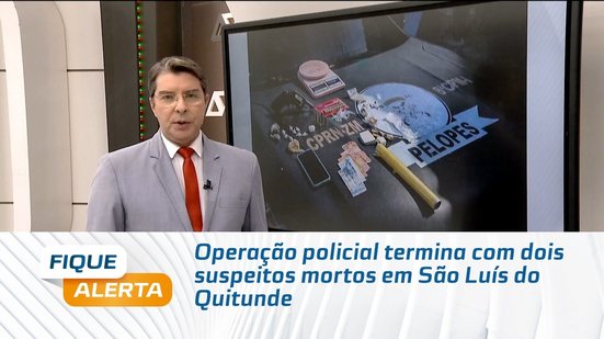 Operação policial termina com dois suspeitos mortos em São Luís do Quitunde