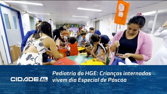 Pediatria do HGE: Crianças internadas vivem dia Especial de Páscoa