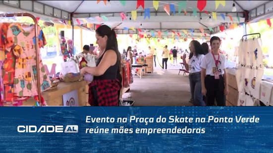 Evento na Praça do Skate na Ponta Verde reúne mães empreendedoras