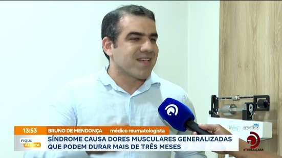 Síndrome causa dores musculares generalizadas que podem durar mais de três meses