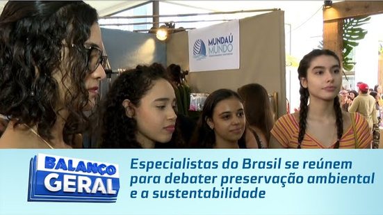 Especialistas do Brasil se reúnem para debater preservação ambiental e a sustentabilidade