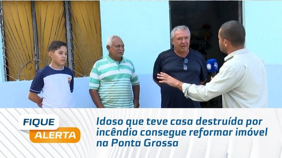 Idoso que teve casa destruída por incêndio consegue reformar imóvel na Ponta Grossa