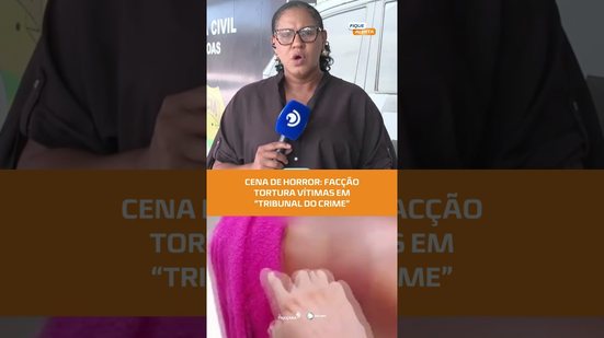 Caso chocante: vítimas são torturadas por facção em julgamento criminoso #FiqueAlerta